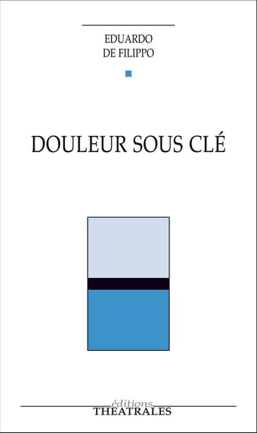 Douleur sous clé - Eduardo De Filippo