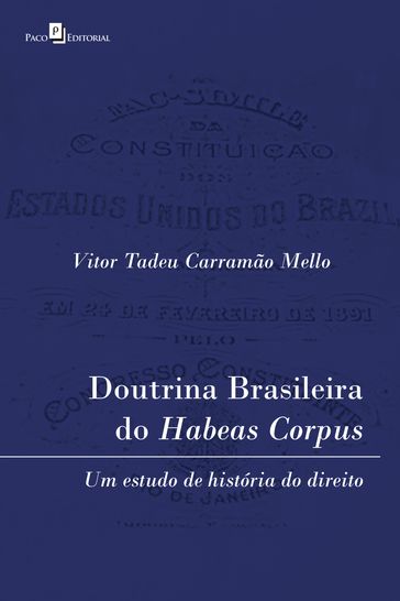 Doutrina brasileira do habeas corpus - Vitor Tadeu Carramão Mello