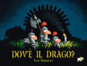 Dov è il drago? Ediz. a colori