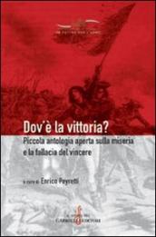 Dov è la vittoria? Piccola antologia aperta sulla miseria e la fallacia del vincere