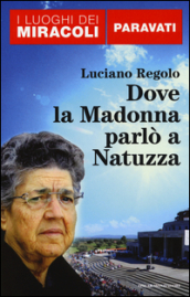 Dove la Madonna parlò a Natuzza. Paravati