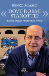 «Dove dormi stanotte?» Ernesto Olivero e la storia del Serming