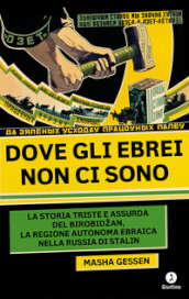 Dove gli ebrei non ci sono. La storia triste e assurda di Birobidžan, la regione autonoma ebraica nella Russia di Stalin