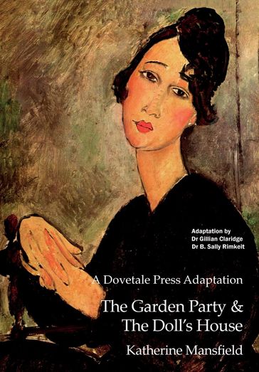 A Dovetale Press Adaptation of The Garden Party & The Doll's House by Katherine Mansfield - B Sally Rimkeit - Gillian M Claridge