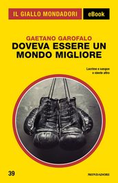 Doveva essere un mondo migliore (Il Giallo Mondadori)