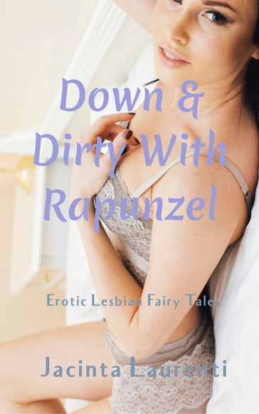 Down & Dirty With Rapunzel - Jacinta Laurenti