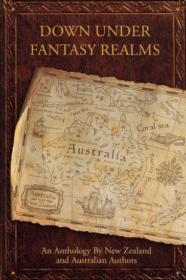 Down Under Fantasy Realms - Wendy Scott - Belinda Mellor - Sue Perkins - Ashley Capes - Brett Adams - Kate Shaw - Kirsty Anderson