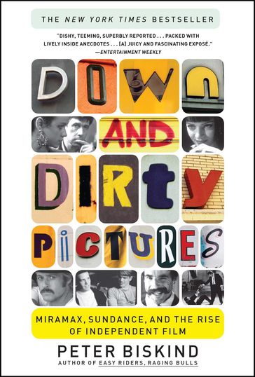 Down and Dirty Pictures - Peter Biskind