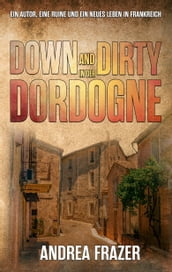 Down and Dirty in der Dordogne