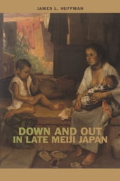 Down and Out in Late Meiji Japan