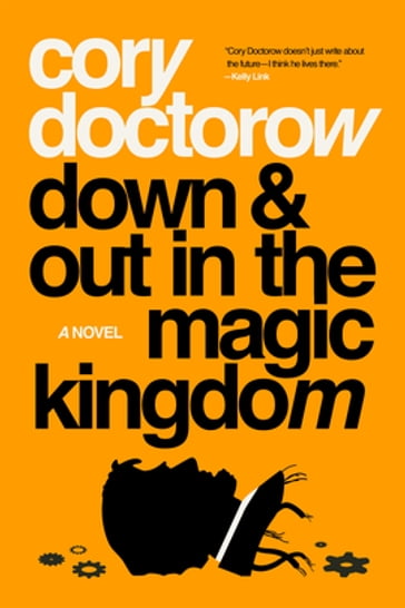 Down and Out in the Magic Kingdom - Cory Doctorow