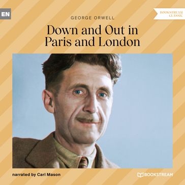 Down and out in Paris and London (Unabridged) - Orwell George