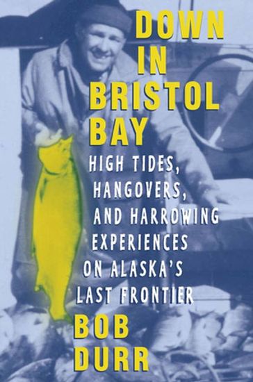 Down in Bristol Bay - Bob Durr