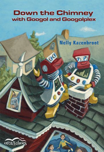 Down the Chimney with Googol and Googolplex - Nelly Kazenbroot