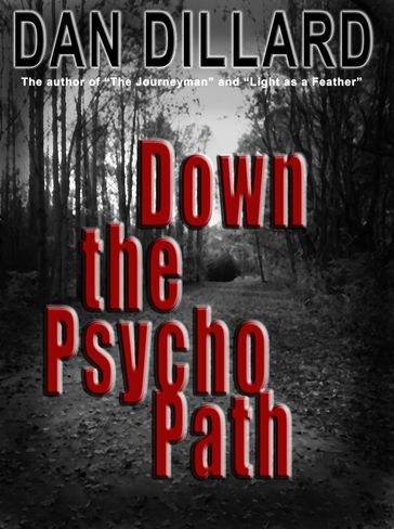 Down the Psycho Path - Dan Dillard