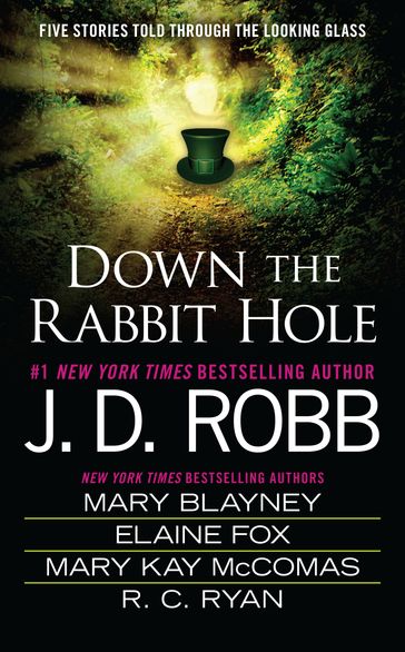 Down the Rabbit Hole - Elaine Fox - J. D. Robb - Mary Blayney - Mary Kay McComas - Ruth Ryan Langan
