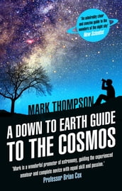 A Down to Earth Guide to the Cosmos