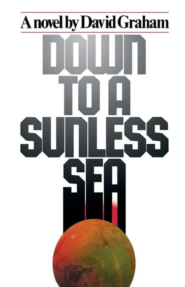 Down to a Sunless Sea - David Graham