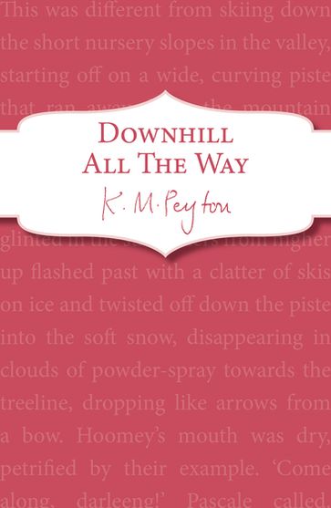 Downhill All The Way - K M Peyton