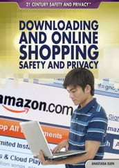 Downloading and Online Shopping Safety and Privacy