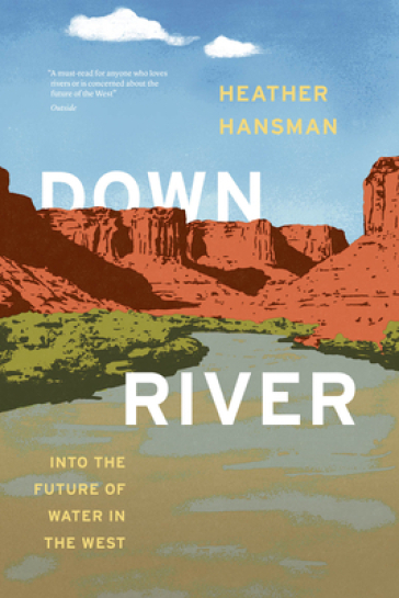 Downriver - Heather Hansman