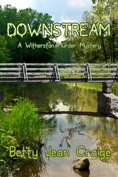 Downstream ~ A Witherston Murder Mystery