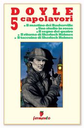 Doyle 5 capolavori di Sherlock Holmes