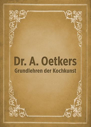 Dr. A. Oetkers Grundlehren der Kochkunst - August Oetker
