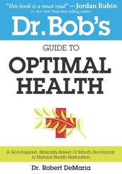 Dr. Bob s Guide to Optimal Health