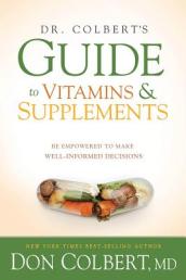 Dr. Colbert s Guide To Vitamins And Supplements