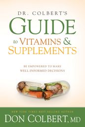 Dr. Colbert s Guide to Vitamins and Supplements