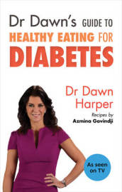 Dr Dawn s Guide to Healthy Eating for Diabetes