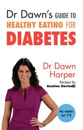 Dr Dawn s Guide to Healthy Eating for Diabetes