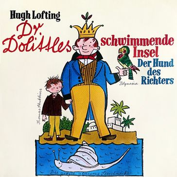 Dr. Dolittle, Folge 2: Dr. Dolittles schwimmende Insel / Der Hund des Richters - Hugh Lofting - Hans Paulisch