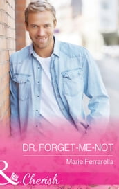 Dr. Forget-Me-Not (Matchmaking Mamas, Book 20) (Mills & Boon Cherish)