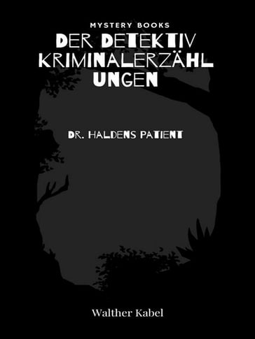Dr. Haldens Patient - Walther Kabel