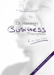 Dr. Heavenly s Business Prescriptions