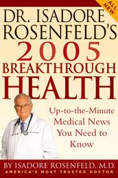 Dr. Isadore Rosenfeld s 2005 Breakthrough Health