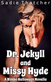 Dr. Jekyll and Missy Hyde: A Bimbo Halloween Novella