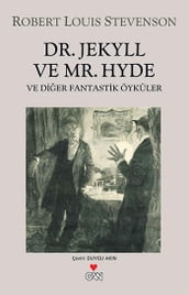 Dr. Jekyll ve Mr. Hyde Ve Dier Fantastik Öyküler