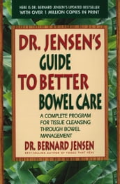 Dr. Jensen s Guide to Better Bowel Care