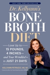 Dr. Kellyann s Bone Broth Diet