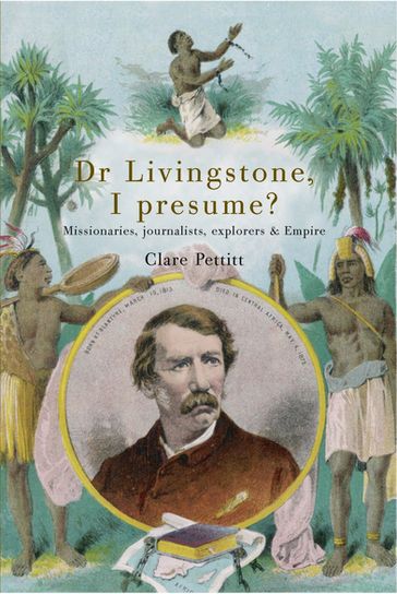 Dr Livingstone I Presume - Dr Clare Pettitt