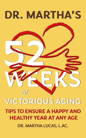 Dr. Martha's 52 Weeks of Victorious Aging - Martha Lucas