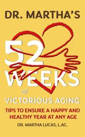 Dr. Martha s 52 Weeks of Victorious Aging