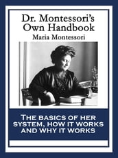 Dr. Montessori s Own Handbook