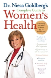 Dr. Nieca Goldberg s Complete Guide to Women s Health