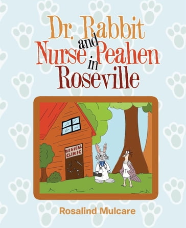 Dr. Rabbit and Nurse Peahen in Roseville - Rosalind Mulcare