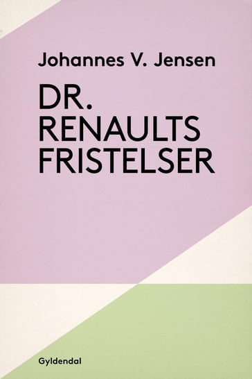 Dr. Renaults fristelser - Johannes V. Jensen