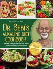 Dr. Sebi s Alkaline Diet Cookbook